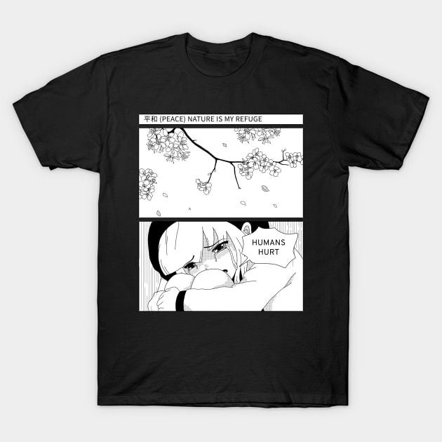 Anime Manga Nature is My Refuge Humans Hurt T-Shirt by soondoock